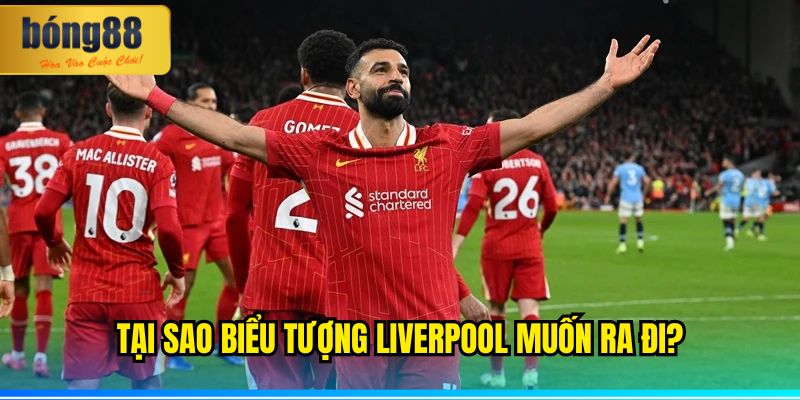 TIN ĐỒN NÓNG: Mohamed Salah Gia Nhập Đội Bóng Mới? 2 Tại Sao Biểu Tượng Liverpool Muốn Ra Đi?